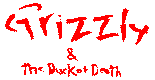 Grizzly and the Duck of Death